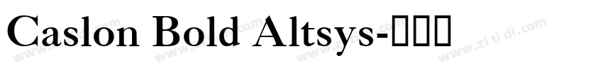 Caslon Bold Altsys字体转换